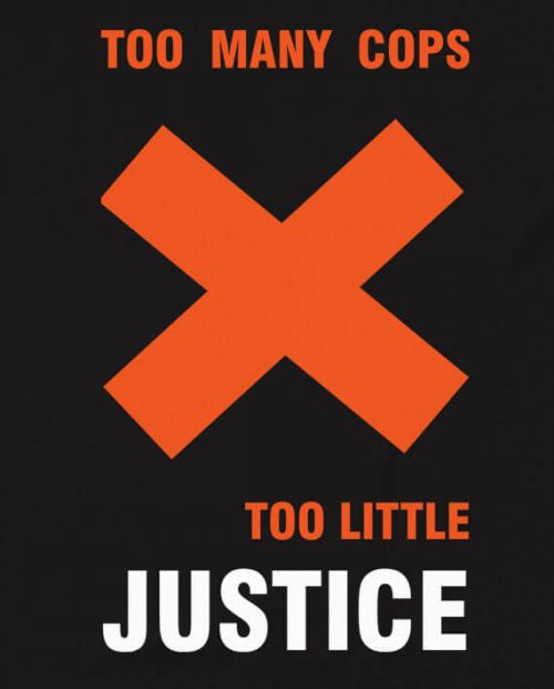 Too Many Cops Too Little Justice T-shirt