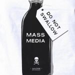 Mass Media Do Not Swallow T-shirt