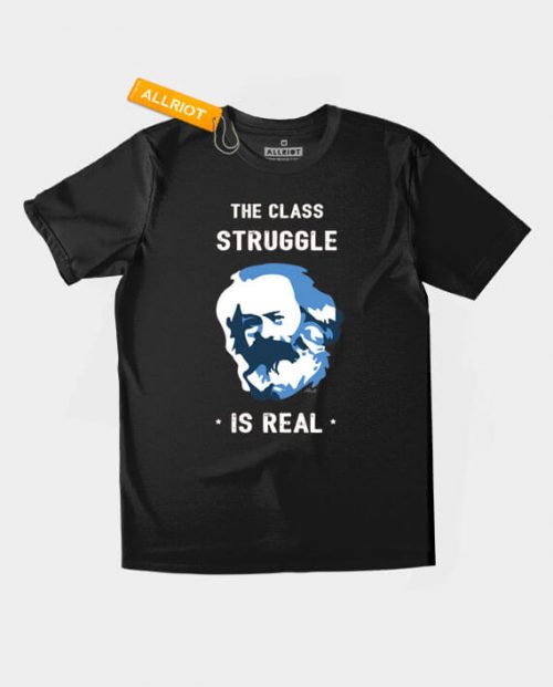 Class Struggle is Real T-shirt