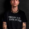 Freedom is a State of Mind T-shirt