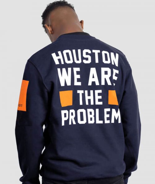 Houston We Are the Problem T-shirt