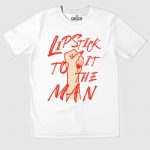 LipStick It To The Man T-shirt