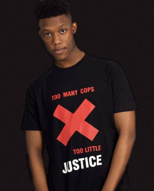 Too Many Cops Too Little Justice T-shirt