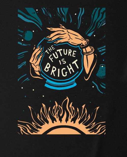 The Future is Bright T-shirt
