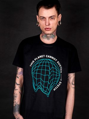 planet can not maintain this system t-shirt anti capitalist