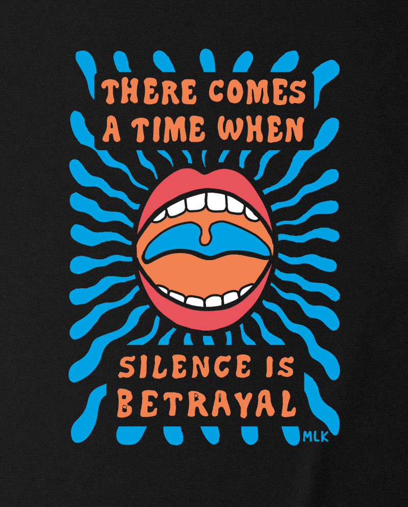 silence is betrayal t-shirt mlk