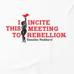 I Incite This Meeting To Rebellion T-shirt