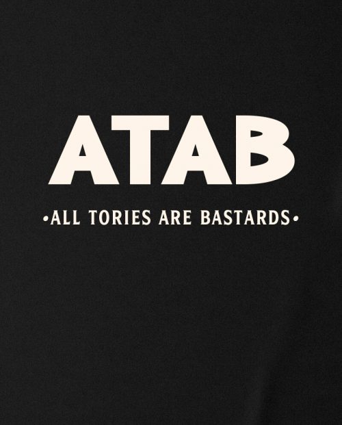 ATAB - All Tories Are Bastards T-shirt