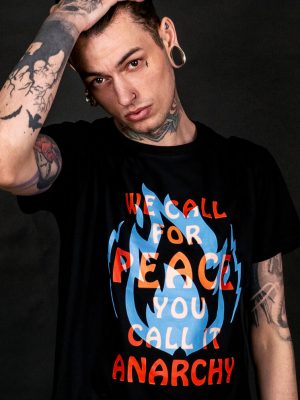 we call for peace you call it anarchy t-shirt