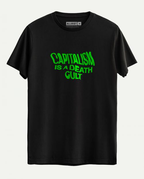 Capitalism Is A Death Cult T-shirt