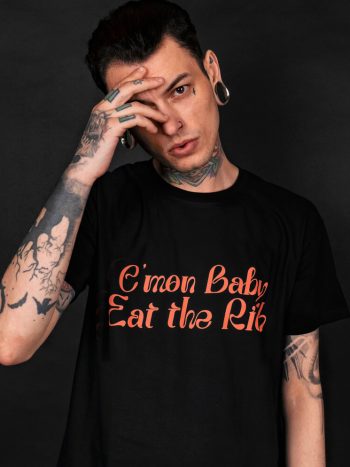 c'mon baby eat the rich t-shirt