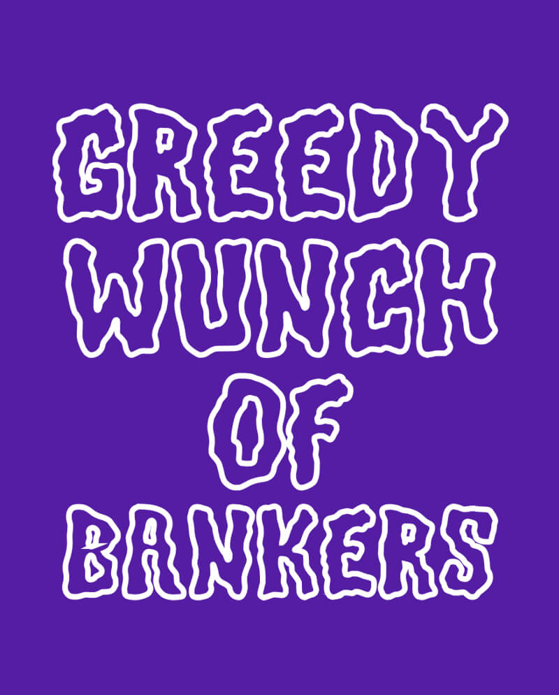 greedy wunch of bankers t-shirt anti wall street