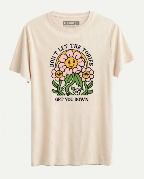 Don’t let the Tories get you down t-shirt