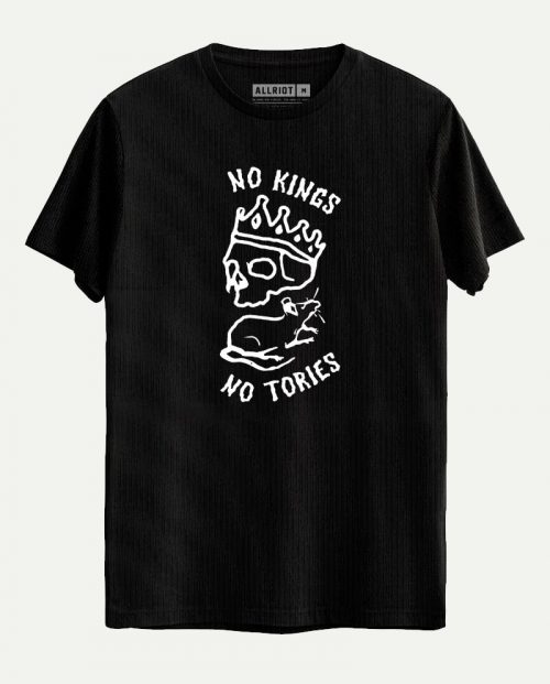 No kings no Tories t-shirt