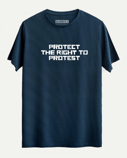 Protect the right to protest t-shirt