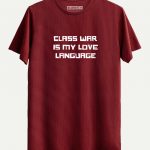 Class War Is My Love Language T-shirt