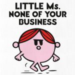 Little Ms. None of your business t-shirt