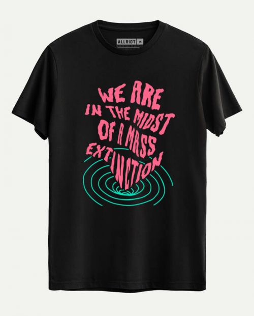 We Are In The Midst Of A Mass Extinction T-shirt