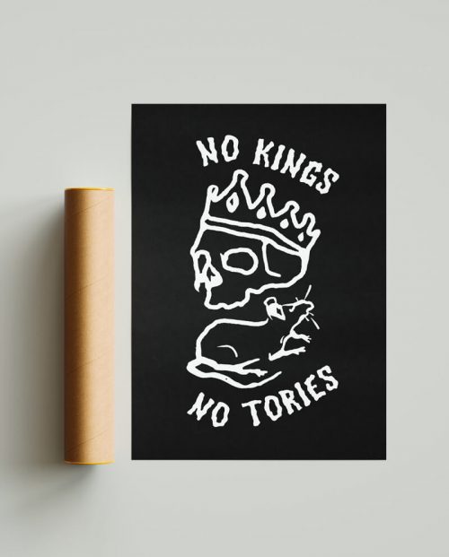 No Kings No Tories Poster