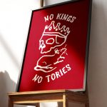 No Kings No Tories Poster