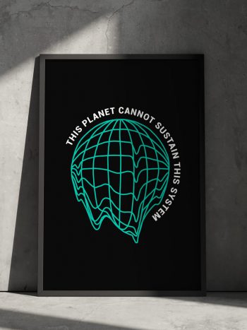 planet can't sustain capitalism poster