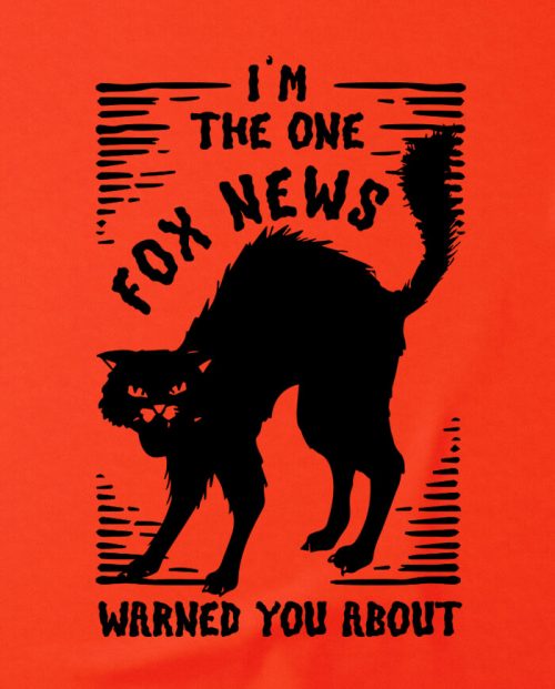 I’m the one fox news warned you about t-shirt