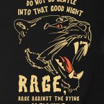 Do Not Go Gentle Into That Good Night T-shirt