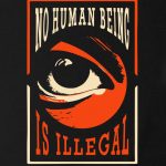 No Human Being is Illegal T-shirt